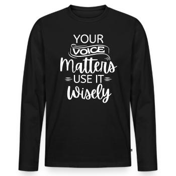 Ihre Stimme Ist Es Mit Bedacht Ein Geschenk - Männer Premium Bio Langarmshirt - Schwarz - Vorne - Nico (187cm)