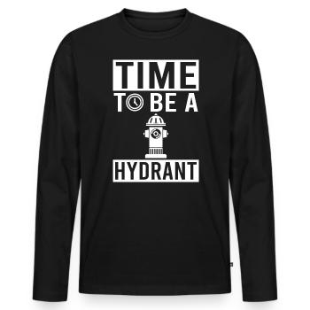 Time to Be Hydrant Gift Fun Quote Joke - Men's Premium Organic Long Sleeve Shirt - black - Front - Nico (187cm)
