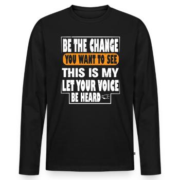 Be the change you want to see - Men's Premium Organic Long Sleeve Shirt - black - Front - Nico (187cm)
