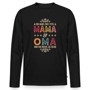 Geburtstag Muttertag Zwei Titel Mama Oma - Männer Premium Bio Langarmshirt - Schwarz - Vorne - Nico (187cm)