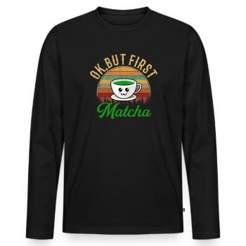 but first matcha matcha - Men's Premium Organic Long Sleeve Shirt - black - Front - Nico (187cm)