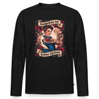 Giving up is not an option - birthday, Mother's Day, - Men's Premium Organic Long Sleeve Shirt - black - Front - Nico (187cm)