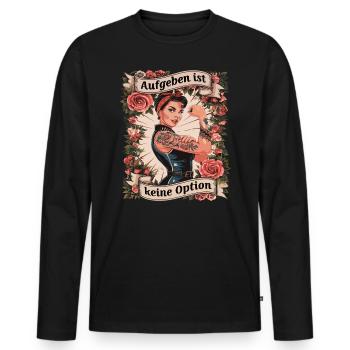 Giving up is not an option - birthday, Mother's Day, - Men's Premium Organic Long Sleeve Shirt - black - Front - Nico (187cm)