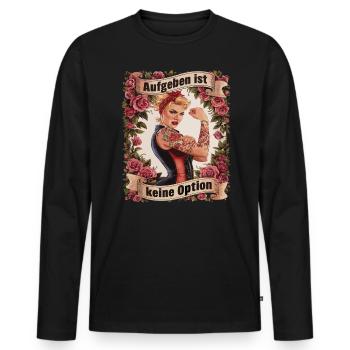 Giving up is not an option - birthday, Mother's Day, - Men's Premium Organic Long Sleeve Shirt - black - Front - Nico (187cm)