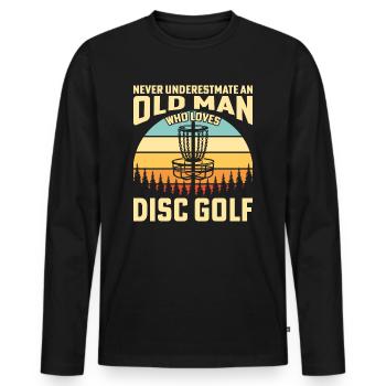 Never Underestimate An Old Man Who Loves Disc Golf - Männer Premium Bio Langarmshirt - Schwarz - Vorne - Nico (187cm)