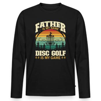 Father Is My Name Disc Golf Is My Game - Men's Premium Organic Long Sleeve Shirt - black - Front - Nico (187cm)