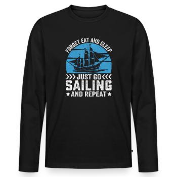 Forget Eat And Sleep Just Go Sailing And Repeat - Men's Premium Organic Long Sleeve Shirt - black - Front - Nico (187cm)