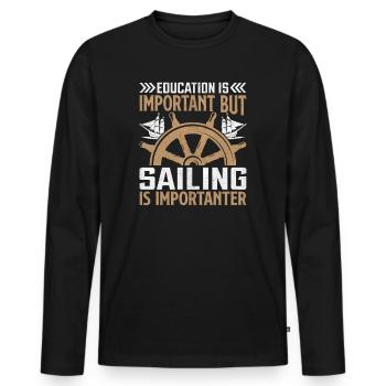 Education Is Important But Sailing Is Importanter - Men's Premium Organic Long Sleeve Shirt - black - Front - Nico (187cm)