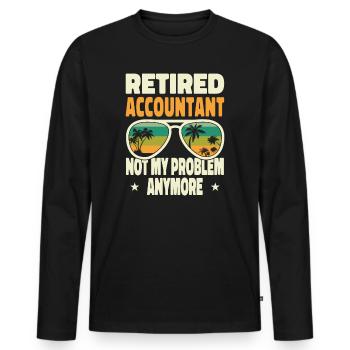Retired Men Retired Accountant Not My Problem - Männer Premium Bio Langarmshirt - Schwarz - Vorne - Nico (187cm)
