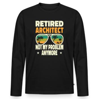 Retired Men Retired Architect Not My Problem - Männer Premium Bio Langarmshirt - Schwarz - Vorne - Nico (187cm)