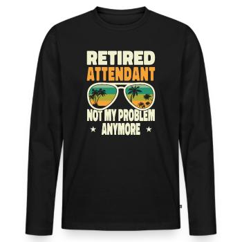 Retired Men Retired Attendant Not My Problem - Männer Premium Bio Langarmshirt - Schwarz - Vorne - Nico (187cm)