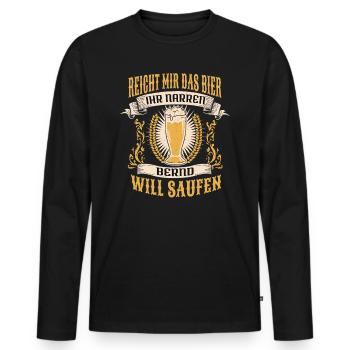 Reicht Mir Das Bier Bernd Saufen Namen - Männer Premium Bio Langarmshirt - Schwarz - Vorne - Nico (187cm)