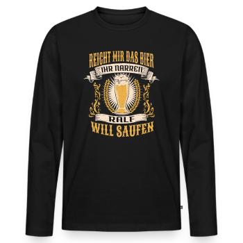 Reicht Mir Das Bier Ralf Saufen Namen - Männer Premium Bio Langarmshirt - Schwarz - Vorne - Nico (187cm)