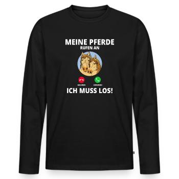 Meine Pferde Rufen An Ich Muss Los Pferdebesitzer - Männer Premium Bio Langarmshirt - Schwarz - Vorne - Nico (187cm)