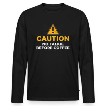 Caution No Talkie Before Coffee - Men's Premium Organic Long Sleeve Shirt - black - Front - Nico (187cm)