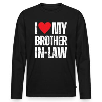 I Love My Brother in Law - Men's Premium Organic Long Sleeve Shirt - black - Front - Nico (187cm)