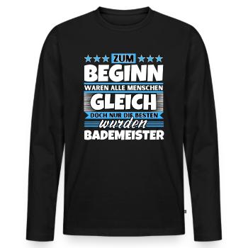 Zum Beginn gleich die besten wurden Bademeister - Männer Premium Bio Langarmshirt - Schwarz - Vorne - Nico (187cm)