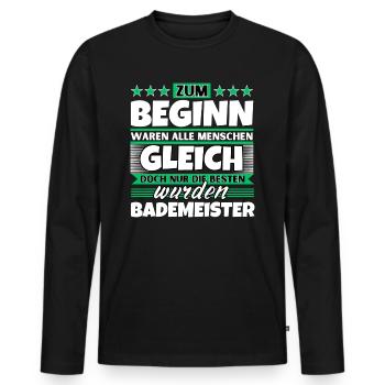 Zum Beginn gleich die besten wurden Bademeister - Männer Premium Bio Langarmshirt - Schwarz - Vorne - Nico (187cm)
