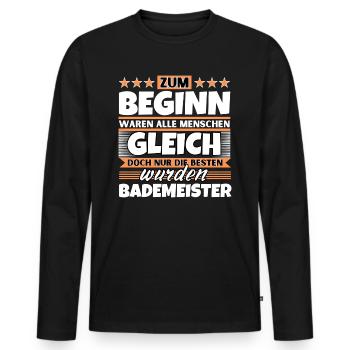 Zum Beginn gleich die besten wurden Bademeister - Männer Premium Bio Langarmshirt - Schwarz - Vorne - Nico (187cm)