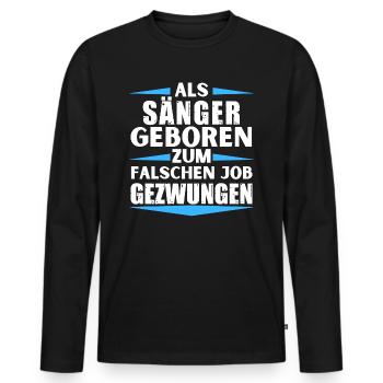 Sänger im falschen Job gelandet - Männer Premium Bio Langarmshirt - Schwarz - Vorne - Nico (187cm)