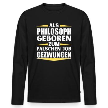 Philosopher landed in the wrong job - Men's Premium Organic Long Sleeve Shirt - black - Front - Nico (187cm)