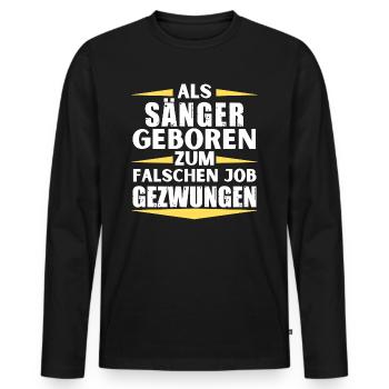 Sänger im falschen Job gelandet - Männer Premium Bio Langarmshirt - Schwarz - Vorne - Nico (187cm)