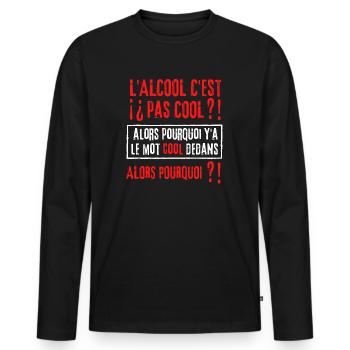 L'alcool c'est cool ? pourquoi y'a le mot cool - T-shirt manches longues Premium bio Homme - noir - Devant - Nico (187cm)