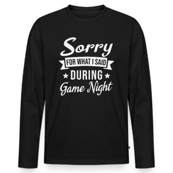 Tut mir leid für das, was ich während des Spieleabends gesagt habe - Männer Premium Bio Langarmshirt - Schwarz - Vorne - Nico (187cm)