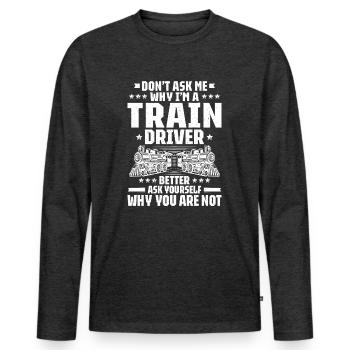 Triebfahrzeugführer Lokführer Train Driver - Men's Premium Organic Long Sleeve Shirt - heather anthracite - Front - Nico (187cm)