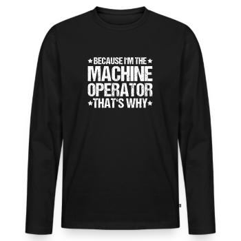 Machine and plant operator Machine operator - Men's Premium Organic Long Sleeve Shirt - black - Front - Nico (187cm)