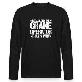 Kranführer Kranfahrer Kran Crane Operator - Männer Premium Bio Langarmshirt - Schwarz - Vorne - Nico (187cm)