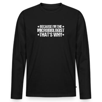 Microbiology Microbiologist Biology Biologist - Men's Premium Organic Long Sleeve Shirt - black - Front - Nico (187cm)