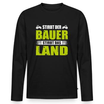 Landwirt Demo Stirbt Der Bauer Stirbt Das Land - Männer Premium Bio Langarmshirt - Schwarz - Vorne - Nico (187cm)