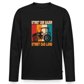 Stirbt Der Bauer Stirbt Das Land Landwirt Protest - Männer Premium Bio Langarmshirt - Schwarz - Vorne - Nico (187cm)