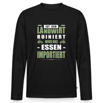Landwirt Ruiniert Wird Das Essen Importiert Bauer - Männer Premium Bio Langarmshirt - Schwarz - Vorne - Nico (187cm)