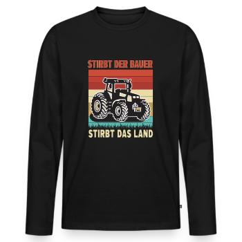Stirbt Der Bauer Stirbt Das Land Bauernprotest - Männer Premium Bio Langarmshirt - Schwarz - Vorne - Nico (187cm)