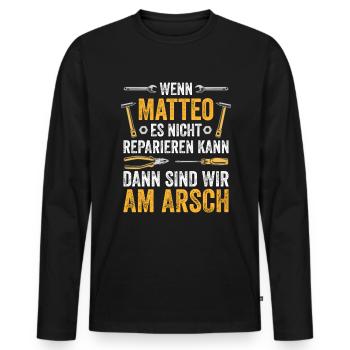 Lustiges Matteo Handwerker Heimwerker Sprüche - Männer Premium Bio Langarmshirt - Schwarz - Vorne - Nico (187cm)