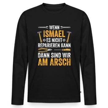 Lustiges Ismael Handwerker Heimwerker Sprüche - Männer Premium Bio Langarmshirt - Schwarz - Vorne - Nico (187cm)