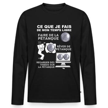 Pétanque j'aime trop ça. Idée Cadeau papa - T-shirt manches longues Premium bio Homme - noir - Devant - Nico (187cm)