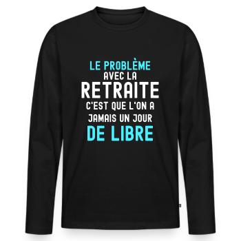 Retraité et libre Idée Cadeau Homme et Femme - T-shirt manches longues Premium bio Homme - noir - Devant - Nico (187cm)