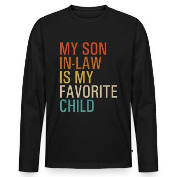 My son in-law is my favorite child - Men's Premium Organic Long Sleeve Shirt - black - Front - Nico (187cm)