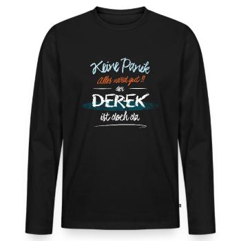 Derek - Keine Panik. Alles wird gut - Männer Premium Bio Langarmshirt - Schwarz - Vorne - Nico (187cm)