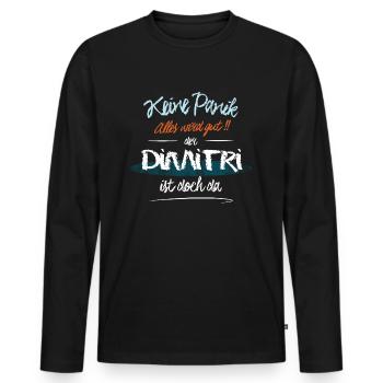 Dimitri - Keine Panik. Alles wird gut - Männer Premium Bio Langarmshirt - Schwarz - Vorne - Nico (187cm)