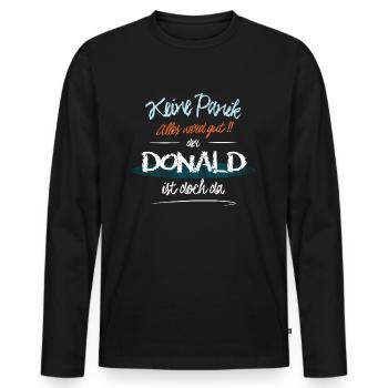 Donald - Keine Panik. Alles wird gut - Männer Premium Bio Langarmshirt - Schwarz - Vorne - Nico (187cm)
