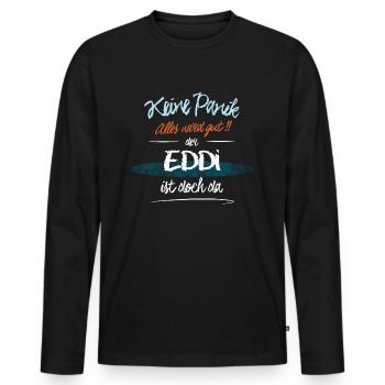 Eddi - Keine Panik. Alles wird gut - Männer Premium Bio Langarmshirt - Schwarz - Vorne - Nico (187cm)