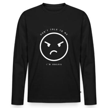 Dont Talk To Me I Am Angry Saying - Men's Premium Organic Long Sleeve Shirt - black - Front - Nico (187cm)