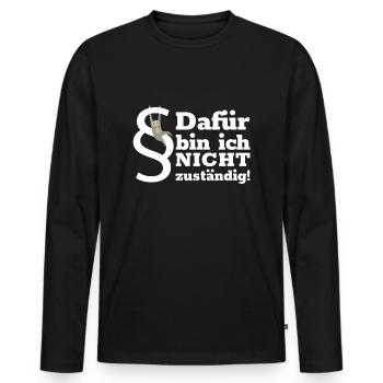 Dafür Bin Ich Nicht Zuständig Beamter Lebenszeit - Männer Premium Bio Langarmshirt - Schwarz - Vorne - Nico (187cm)