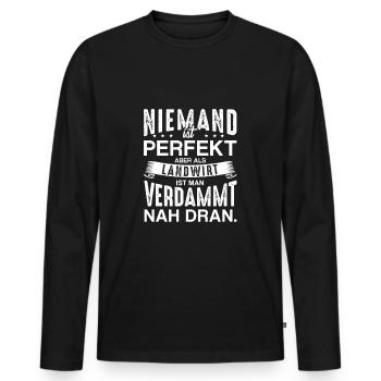 Niemand ist perfekt als Landwirt ist man nah Dran - Männer Premium Bio Langarmshirt - Schwarz - Vorne - Nico (187cm)