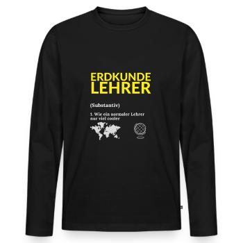 Erdkundelehrer Erdkunde Lehrer Spruch Schule - Männer Premium Bio Langarmshirt - Schwarz - Vorne - Nico (187cm)