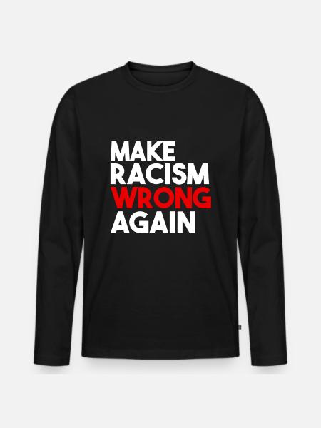 Make Racism Wrong Again - T-shirt manches longues Premium bio Homme - noir
